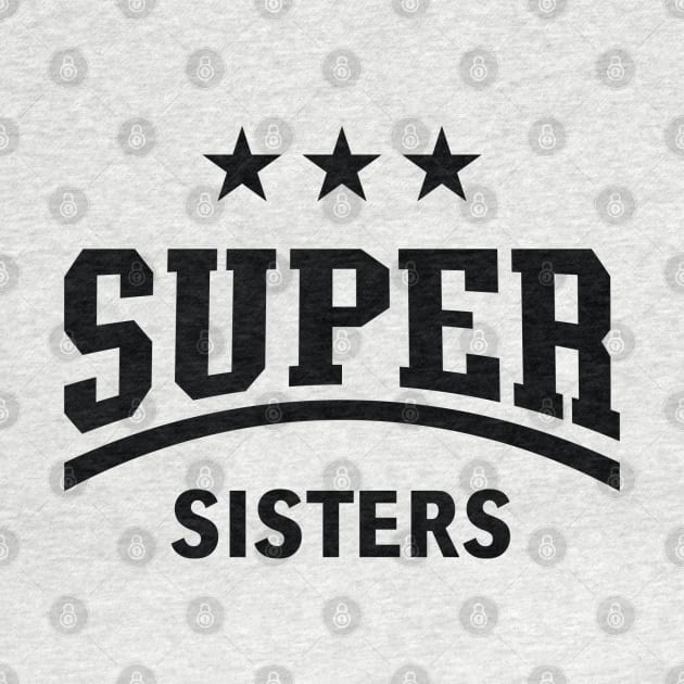 Super Sisters (Black) by MrFaulbaum